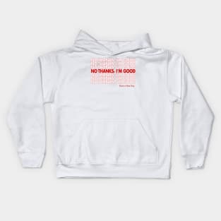 No thanks, I'm good Kids Hoodie